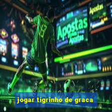 jogar tigrinho de graca